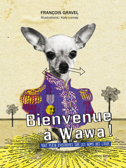 Title details for Bienvenue à Wawa ! by François Gravel - Available